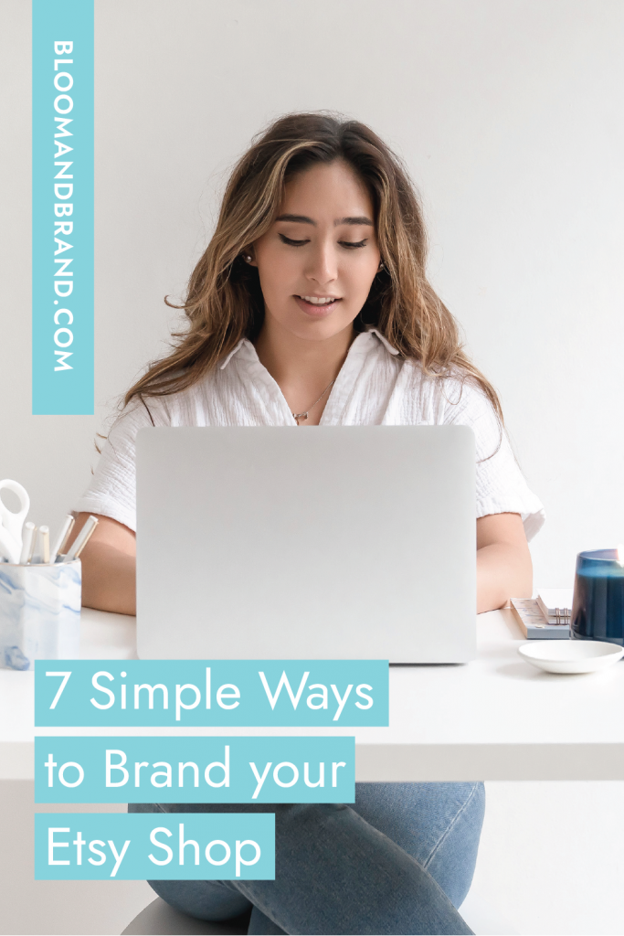 The Etsy Sellers Guide to Branding your Shop Bloom & Brand Your Mom