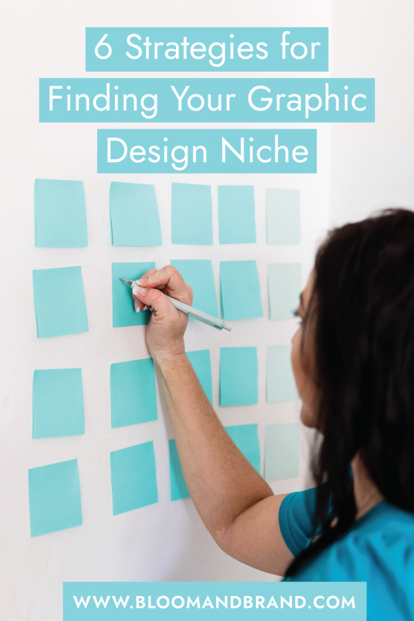 6 Steps To Finding Your Niche As A Graphic Designer – Bloom & Brand ...